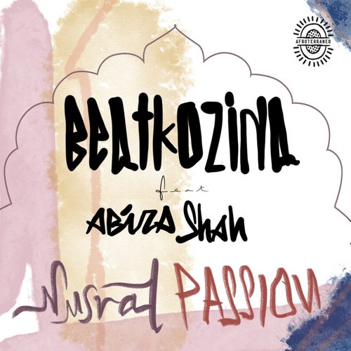 Beatkozina, Abira Shah, Beatzokina - Nusrat Passion [AFTNE054]